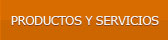 Productos y Servicios